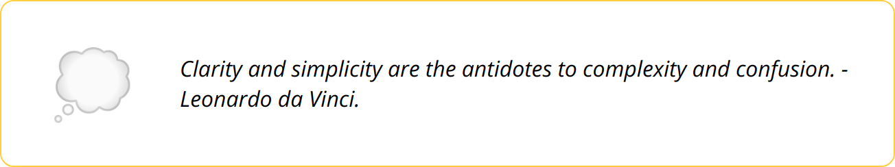 Quote - Clarity and simplicity are the antidotes to complexity and confusion. - Leonardo da Vinci.